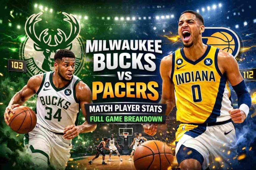 Milwaukee Bucks vs Pacers Match Player Stats