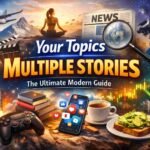 Your Topics Multiple Stories